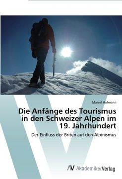 portada Die Anfänge des Tourismus in den Schweizer Alpen im 19. Jahrhundert