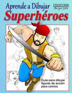 portada Aprende a Dibujar Superheroes: Dibujo de figuras en acción