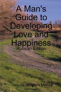 portada A Man's Guide to Developing Love and Happiness: Russian Edition