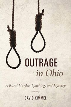portada Outrage in Ohio: A Rural Murder, Lynching, and Mystery 