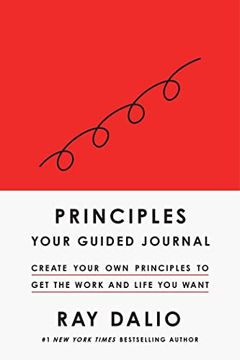 portada Principles: Your Guided Journal (Create Your own Principles to get the Work and Life you Want) (in English)