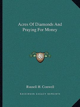 portada acres of diamonds and praying for money (en Inglés)