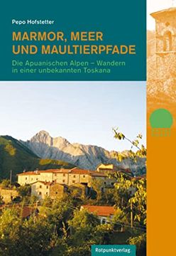 portada Marmor, Meer und Maultierpfade: Die Apuanischen Alpen - Wandern in Einer Unbekannten Toskana (en Alemán)