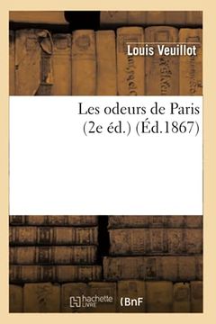 portada Les Odeurs de Paris (2e Éd. ) (Éd. 1867) (Histoire) (en Francés)