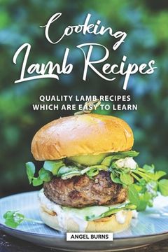 portada Cooking Lamb Recipes: Quality Lamb Recipes Which Are Easy to Learn (en Inglés)