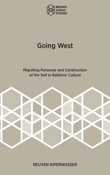 portada Going West: Migrating Personae and Construction of the Self in Rabbinic Culture (in English)