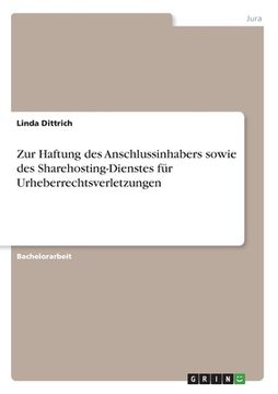 portada Zur Haftung des Anschlussinhabers sowie des Sharehosting-Dienstes für Urheberrechtsverletzungen (en Alemán)