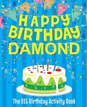 portada Happy Birthday Damond - the big Birthday Activity Book: (Personalized Children's Activity Book) (en Inglés)