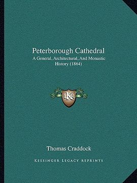 portada peterborough cathedral: a general, architectural, and monastic history (1864) (en Inglés)
