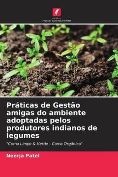 portada Pr�Ticas de Gest�O Amigas do Ambiente Adoptadas Pelos Produtores Indianos de Legumes: "Coma Limpo & Verde - Coma Org�Nico"