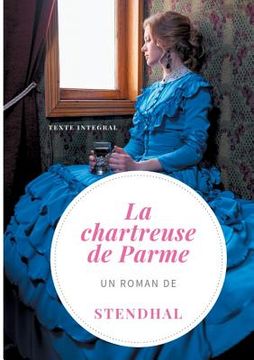 portada La Chartreuse de Parme: Un roman de Stendhal (version intégrale et définitive de 1841) (in French)