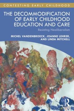 portada The Decommodification of Early Childhood Education and Care (Contesting Early Childhood) (in English)