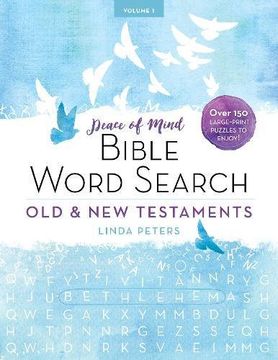 portada Peace of Mind Bible Word Search: Old & New Testaments: Over 150 Large-Print Puzzles to Enjoy! (en Inglés)