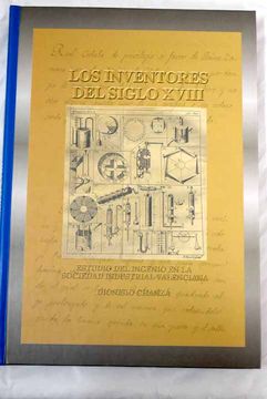 portada Los Inventores del Siglo Xviii: Estudio del Ingenio en la Socieda d Industrial Valenciana