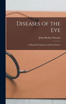 portada Diseases of the Eye: A Manual for Students and Practitioners (en Inglés)