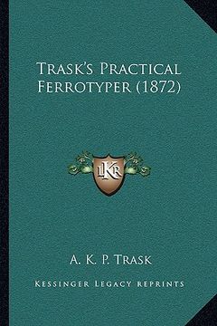 portada trask's practical ferrotyper (1872)