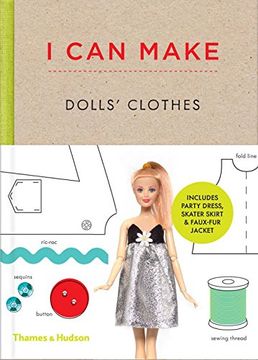 portada I Can Make Dolls' Clothes: Easy-to-follow patterns to make clothes and accessories for your favourite doll