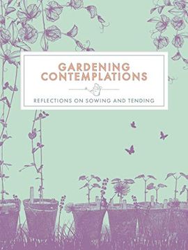 portada Gardening Contemplations: Reflections on Sowing and Tending (Contemplations Series) 
