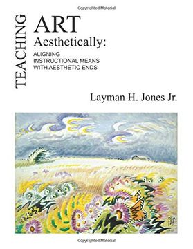 portada Teaching art Aesthetically: Aligning Instructional Means With Aesthetic Ends (in English)