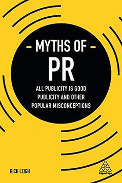 portada Myths of pr: All Publicity is Good Publicity and Other Popular Misconceptions (Business Myths) (in English)