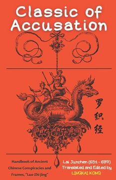 portada Classic of Accusation: Handbook of Ancient Chinese Conspiracies and Frames, Luo Zhi Jing (en Inglés)