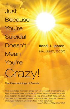 portada Just Because You're Suicidal Doesn't Mean You're Crazy: The Psychobiology of Suicide (in English)