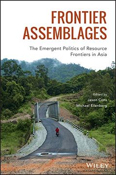 portada Frontier Assemblages: The Emergent Politics of Resource Frontiers in Asia (Antipode Book Series) 