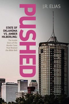 portada Pushed: State of Oklahoma vs. Amber Hilberling: The Inside Story of the Murder Case That Riveted the Bible Belt