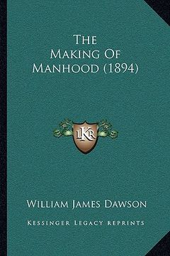 portada the making of manhood (1894) (in English)