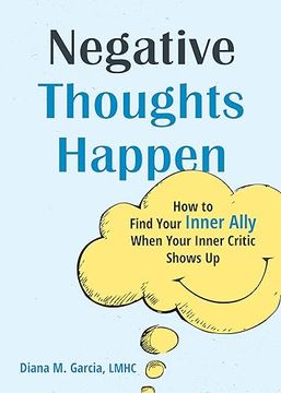 portada Negative Thoughts Happen: How to Find Your Inner Ally When Your Inner Critic Shows up (en Inglés)