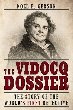 portada The Vidocq Dossier: The Story of the World's First Detective (in English)