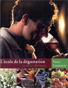 portada L'ecole de la Dégustation: Le vin en 100 Leçons (in French)