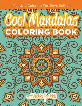 portada Cool Mandalas Coloring Book: Mandala Coloring For Boys Edition (en Inglés)