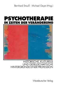 portada Psychotherapie in Zeiten Der Veränderung: Historische, Kulturelle Und Gesellschaftliche Hintergründe Einer Profession (en Alemán)