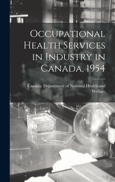 portada Occupational Health Services in Industry in Canada, 1954 (en Inglés)