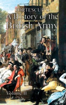 portada Fortescue's History of the British Army: Volume II (en Inglés)