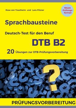 portada Sprachbausteine Deutsch-Test für den Beruf (DTB) B2: Jeweils 10 Übungen für Sprachbausteine 1 und 2 mit Lösungen (en Alemán)