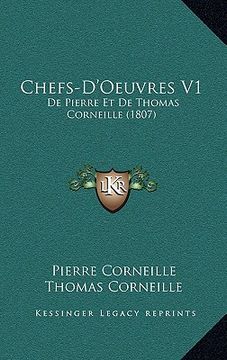 portada Chefs-D'Oeuvres V1: De Pierre Et De Thomas Corneille (1807) (en Francés)