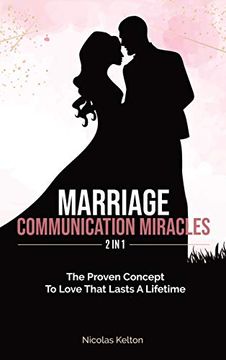 portada Marriage Communication Miracles 2 in 1: The Proven Concept to Love That Lasts a Lifetime (en Inglés)
