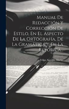 portada Manual de Redacción y Corrección de Estilo, en el Aspecto de la Ortografía, de la Gramática y de la Retórica.