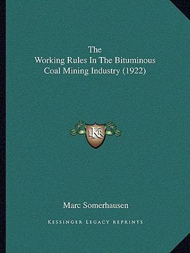 portada the working rules in the bituminous coal mining industry (1922) (en Inglés)