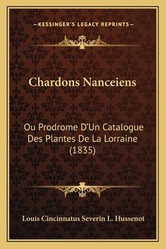 portada Chardons Nanceiens: Ou Prodrome D'Un Catalogue Des Plantes de La Lorraine (1835) (en Francés)