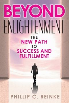 portada Beyond Enlightenment: The New Path to Success and Fulfillment (en Inglés)