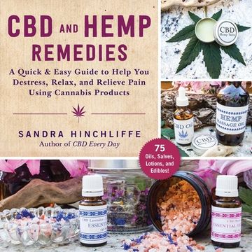 portada CBD and Hemp Remedies: A Quick & Easy Guide to Help You Destress, Relax, and Relieve Pain Using Cannabis Products (en Inglés)