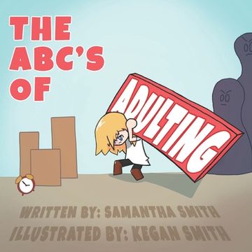 portada The ABC's of Adulting: A picture book of all the grown-up things you don't want to do (en Inglés)