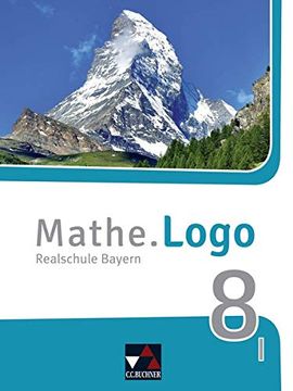 portada Mathe. Logo? Bayern - neu / Realschule Bayern: Mathe. Logo? Bayern - neu / Mathe. Logo Bayern 8 i? Neu: Realschule Bayern: (en Alemán)