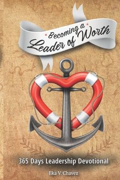 portada Becoming a Leader of Worth: 365 Days Leadership Devotional (en Inglés)
