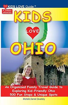 portada Kids Love Ohio, 8th Edition: An Organized Family Travel Guide to Kid-Friendly Ohio. 500 fun Stops & Unique Spots (Kids Love Travel Guides) (en Inglés)