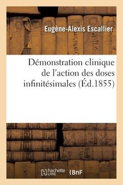 portada Démonstration Clinique de l'Action Des Doses Infinitésimales (en Francés)