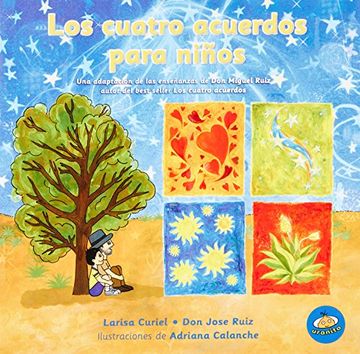 Libro Los Cuatro Acuerdos Para Niños De Larisa Curiel; Jose Ruiz